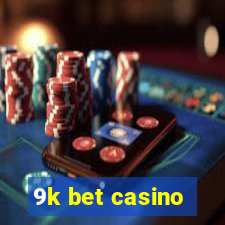 9k bet casino